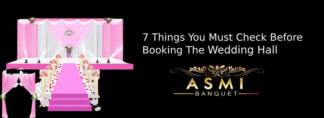 7 things to check before booking a wedding hall | Wedding Hall in Sodepur | wedding venue | Asmi Banquet